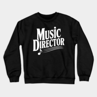 Music Director Crewneck Sweatshirt