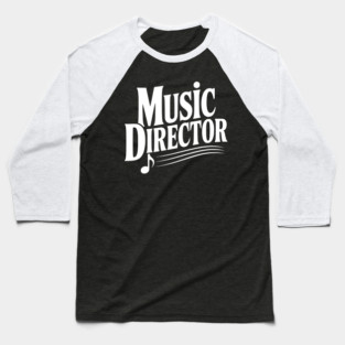 Music Director Baseball T-Shirt