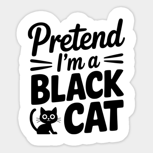 Pretend I’m a Black Cat Magnet by Frank Ring