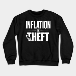 Inflation is Theft Crewneck Sweatshirt
