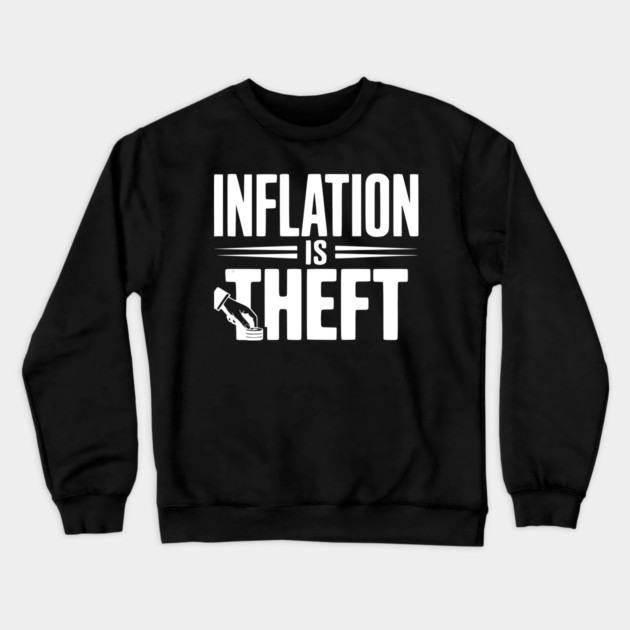 Inflation is Theft Crewneck Sweatshirt by Frank Ring