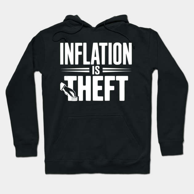 Inflation is Theft Hoodie by Frank Ring