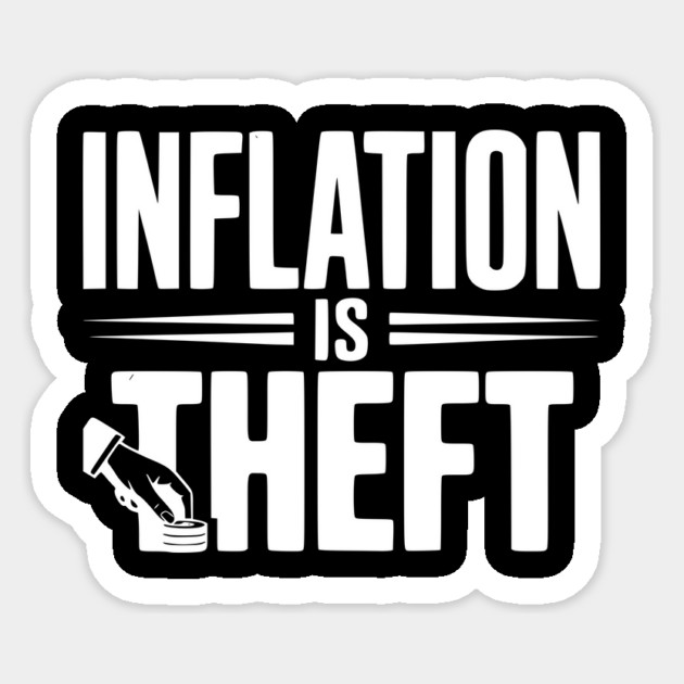 Inflation is Theft Sticker by Frank Ring