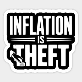 Inflation is Theft Magnet