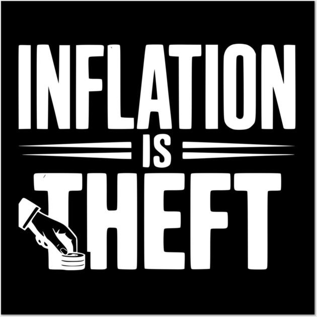 Inflation is Theft Wall Art by Frank Ring