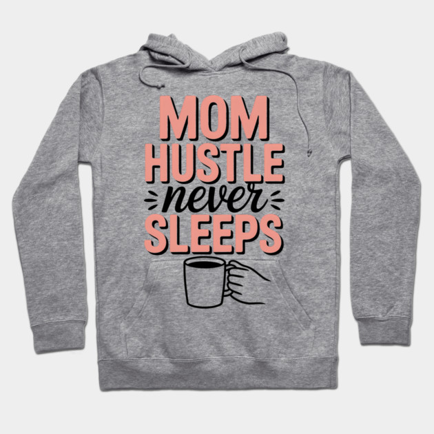 Mom Hustle Never Sleeps Family Gift Hoodie by Emmanuel's Store 4