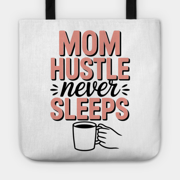 Mom Hustle Never Sleeps Family Gift Tote by Emmanuel's Store 4