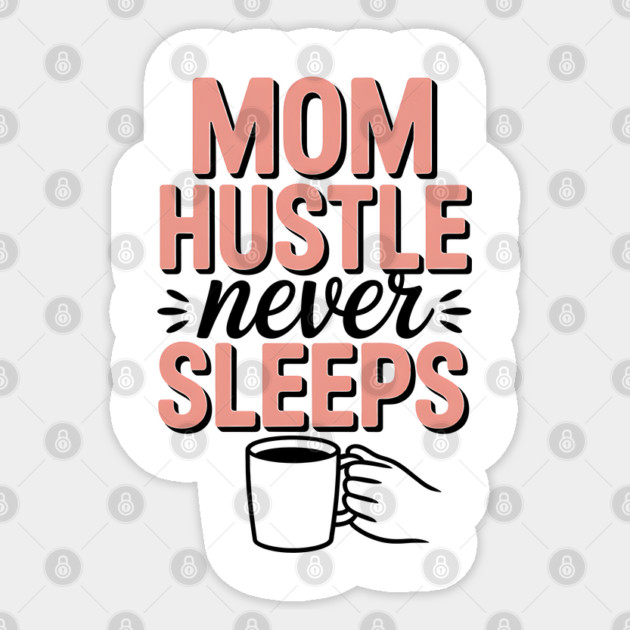 Mom Hustle Never Sleeps Family Gift Sticker by Emmanuel's Store 4