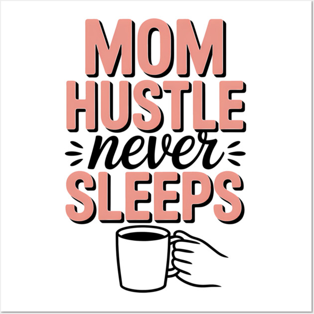 Mom Hustle Never Sleeps Family Gift Wall Art by Emmanuel's Store 4