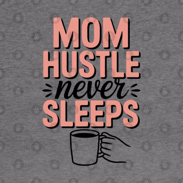 Mom Hustle Never Sleeps Family Gift by Emmanuel's Store 4