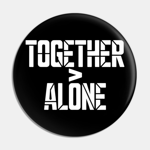 Together > Alone Family Gift Pin by Emmanuel's Store 4