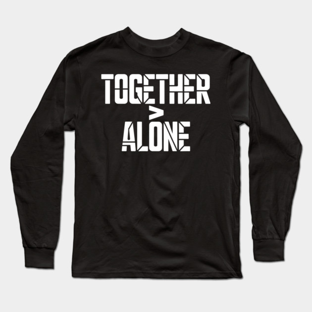 Together > Alone Family Gift Long Sleeve T-Shirt by Emmanuel's Store 4