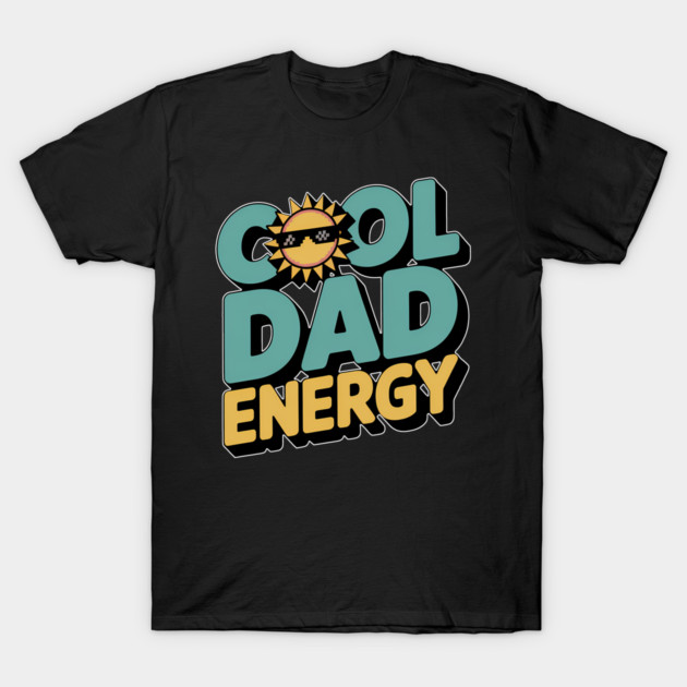 Cool Dad Energy Family Gift T-Shirt by Emmanuel's Store 4
