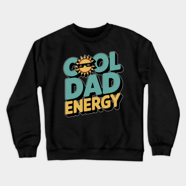 Cool Dad Energy Family Gift Crewneck Sweatshirt by Emmanuel's Store 4