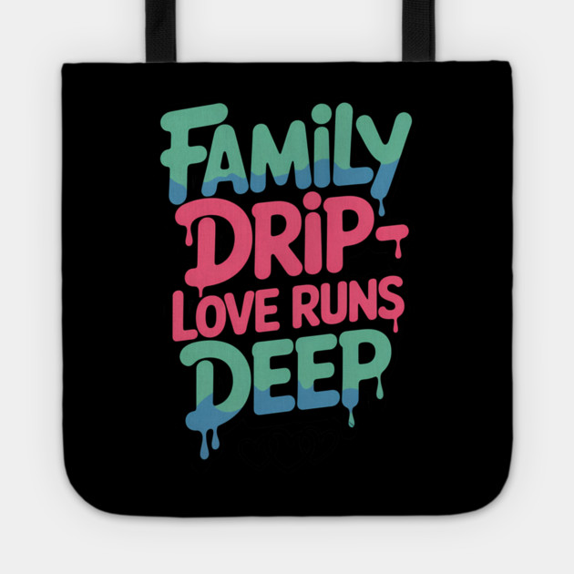 Family Drip - Love Runs Deep Family Gift Tote by Emmanuel's Store 4