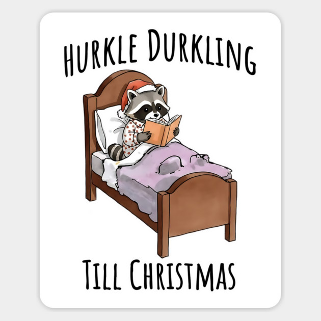 Cute Raccoon Hurkle Durkling Until Christmas Magnet by Luxinda