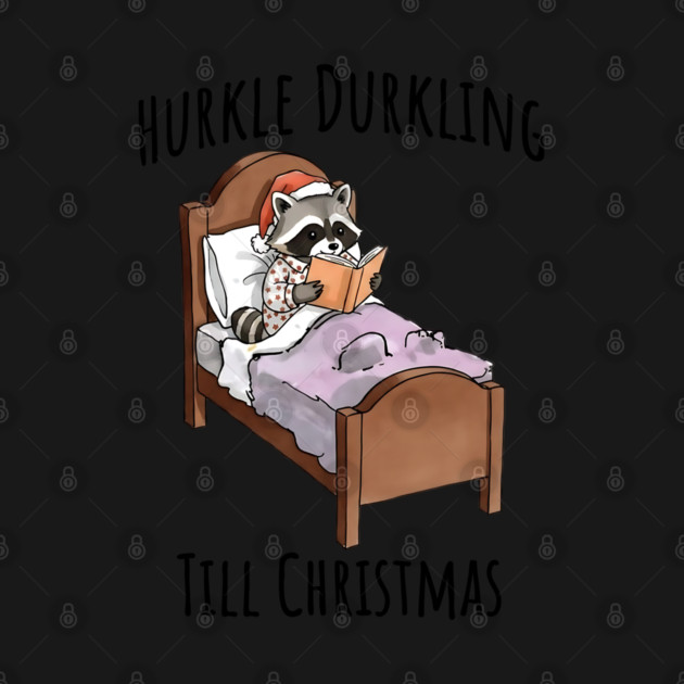 Cute Raccoon Hurkle Durkling Until Christmas by Luxinda