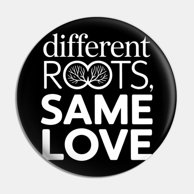 Different Roots. Same Love Family Gift Pin by Emmanuel's Store 4