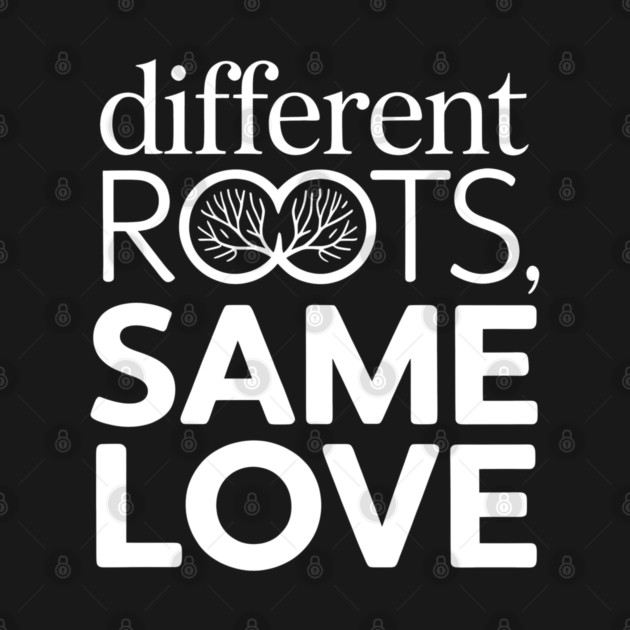 Different Roots. Same Love Family Gift by Emmanuel's Store 4