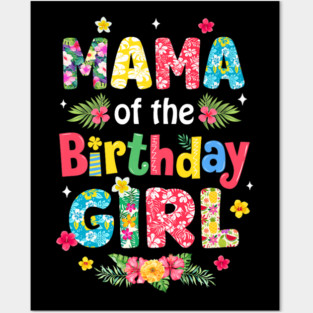 Mama Of The Birthday Girl Hawaii Family Party Decor Posters and Art