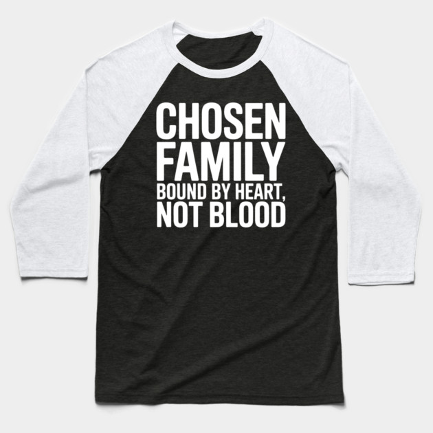 Chosen Family - Bound By Heart Family Gift Baseball T-Shirt by Emmanuel's Store 4