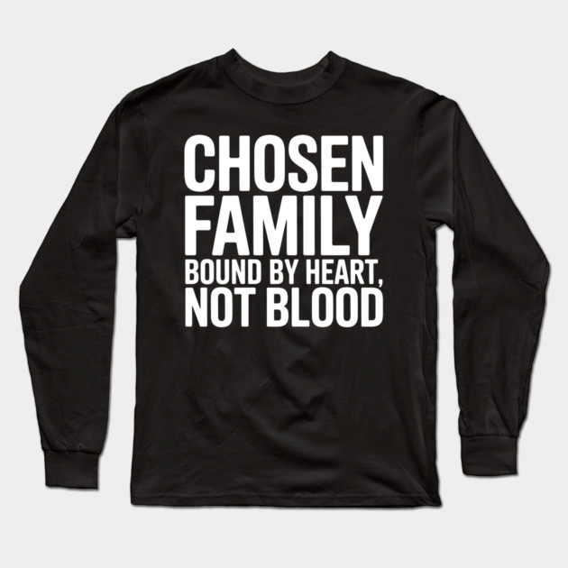 Chosen Family - Bound By Heart Family Gift Long Sleeve T-Shirt by Emmanuel's Store 4