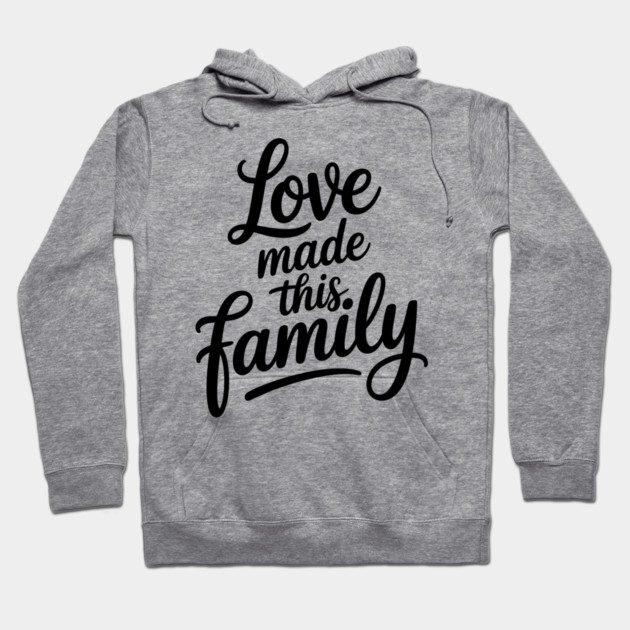 Love Made This Family Gift Hoodie by Emmanuel's Store 4