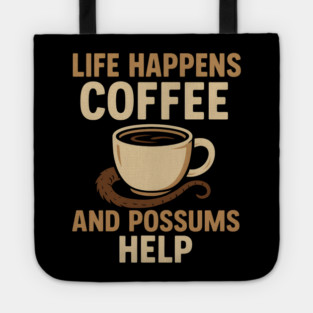 Life Happens Coffee and Possums Help Funny Animal Coffee Graphic Tote