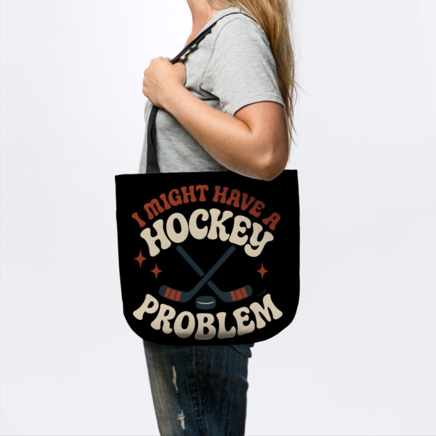 I Might Have a Hockey Problem Funny Sports Humor Gift by MakerMind8.2