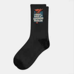 I Might Have a Superhero Problem Funny Comic Fan Gift Graphic Socks
