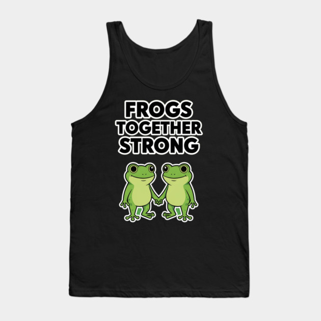 Frogs Together Strong - Funny Meme Parody Tank Top by ArtistTee ⭐⭐⭐⭐⭐