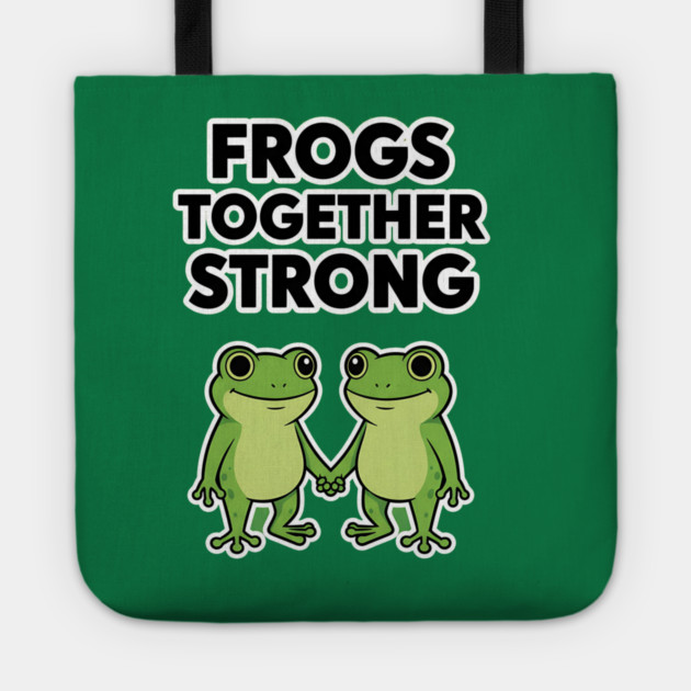 Frogs Together Strong - Funny Meme Parody Tote by ArtistTee ⭐⭐⭐⭐⭐