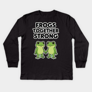 Frogs Together Strong - Funny Meme Parody Kids Long Sleeve T-Shirt