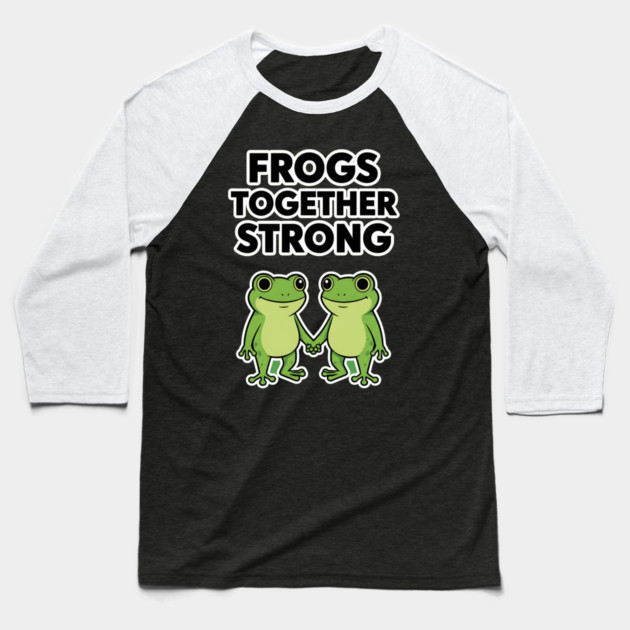 Frogs Together Strong - Funny Meme Parody Baseball T-Shirt by ArtistTee ⭐⭐⭐⭐⭐