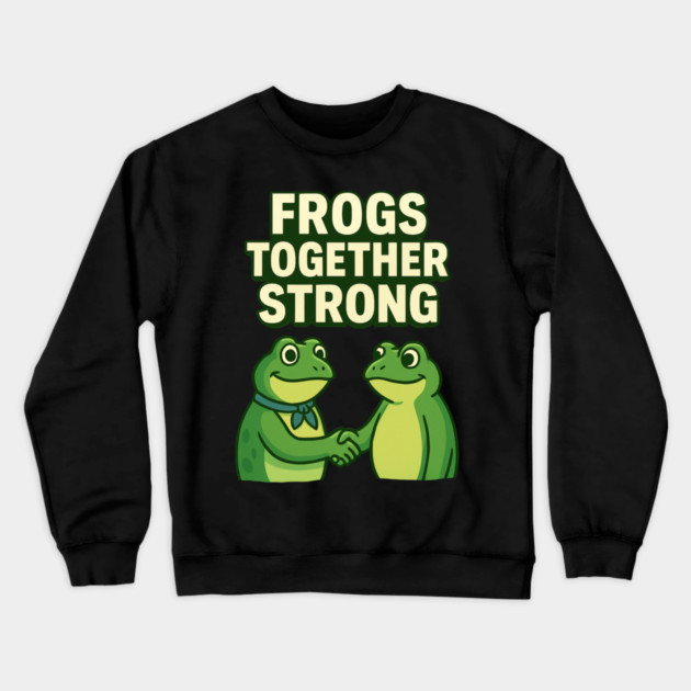 Frogs Together Strong Crewneck Sweatshirt by ArtistTee ⭐⭐⭐⭐⭐