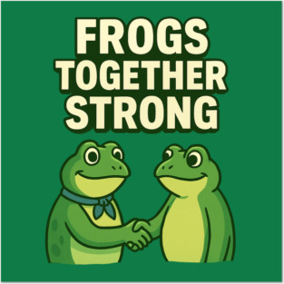 Frogs Together Strong Posters and Art