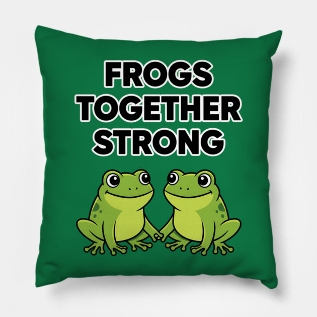 Frogs-Together-Strong Pillow by ArtistTee ⭐⭐⭐⭐⭐