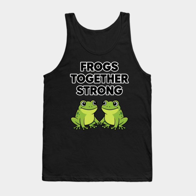 Frogs-Together-Strong Tank Top by ArtistTee ⭐⭐⭐⭐⭐