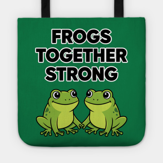 Frogs-Together-Strong Tote by ArtistTee ⭐⭐⭐⭐⭐