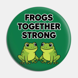 Frogs-Together-Strong Pin