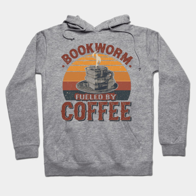 Bookworm Fueled by Coffee Hoodie by SR8891