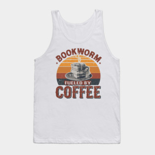 Bookworm Fueled by Coffee Tank Top