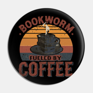 Bookworm Fueled by Coffee Pin
