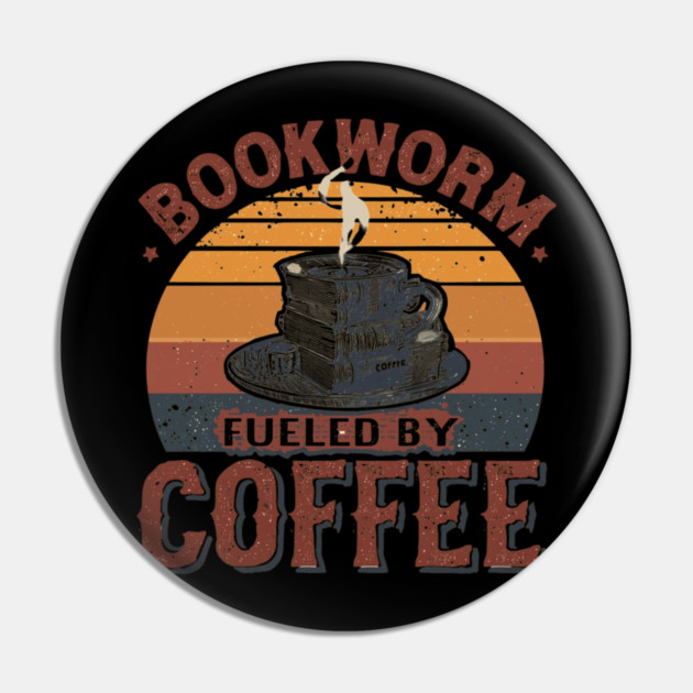 Bookworm Fueled by Coffee Pin by SR8891