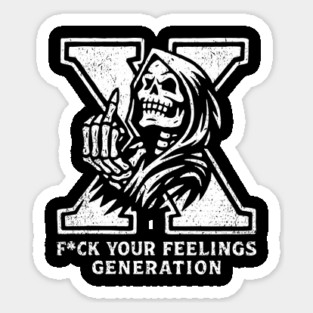 F*ck Your Feelings Generation X No Filter Sarcasm Magnet