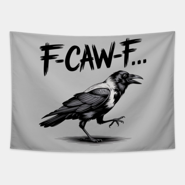 F-Caw-F Tapestry by Creatifly Graphic Tees