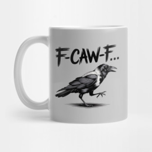 F-Caw-F Mug