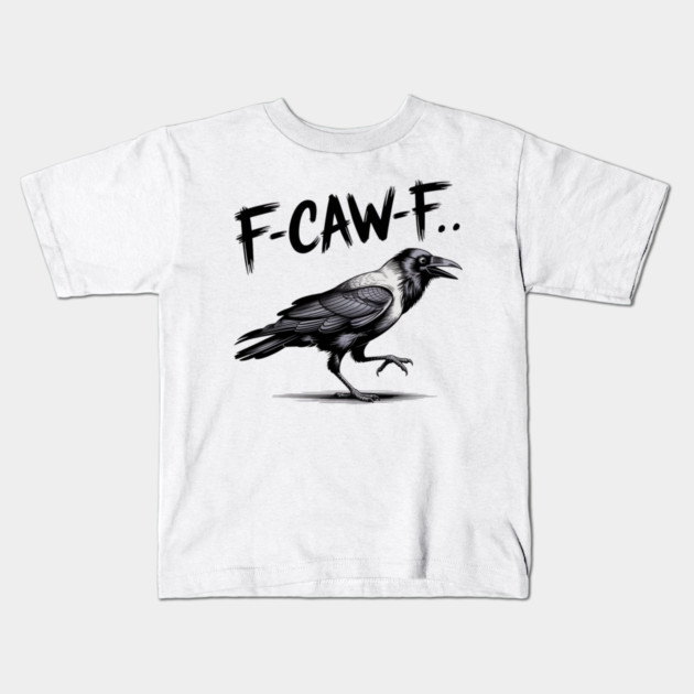F-Caw-F Kids T-Shirt by Creatifly Graphic Tees