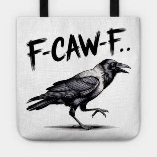 F-Caw-F Tote