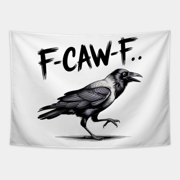 F-Caw-F Tapestry by Creatifly Graphic Tees